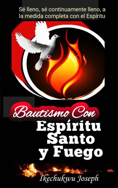 Bautismo con Espíritu Santo y Fuego