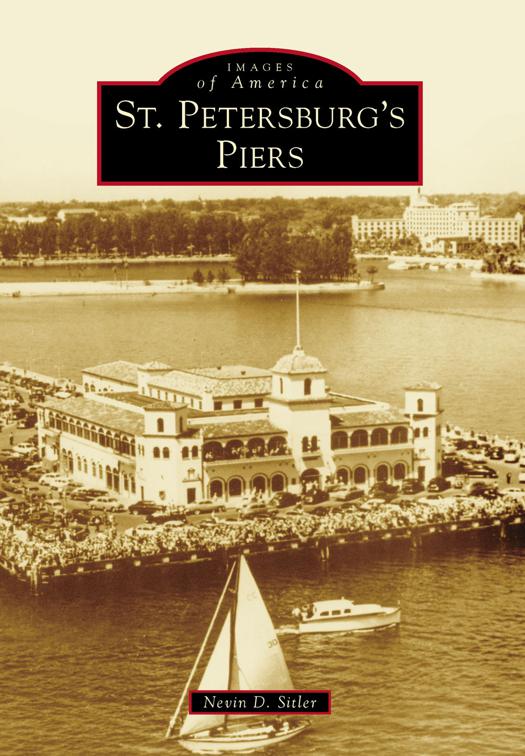 St. Petersburg&#x27;s Piers, Images of America