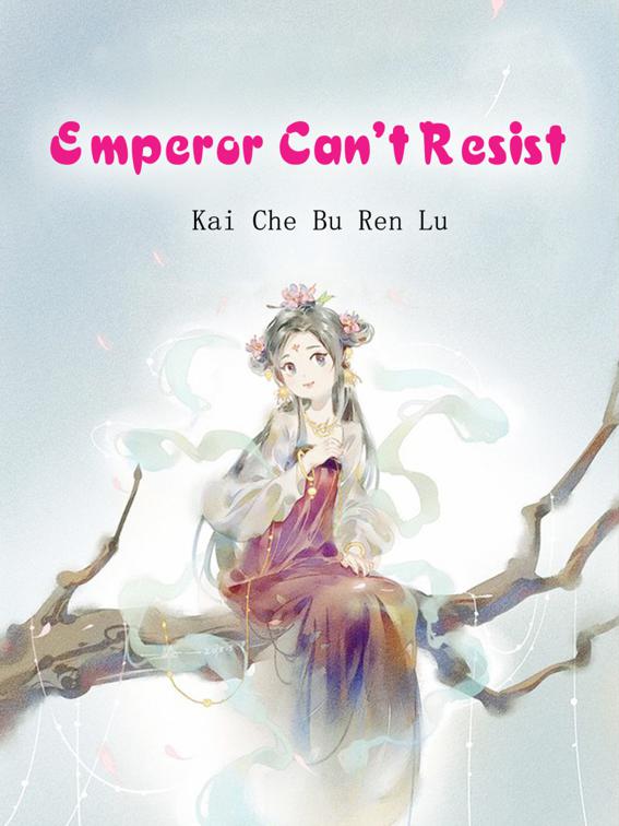 Emperor Can&#x27;t Resist, Volume 3