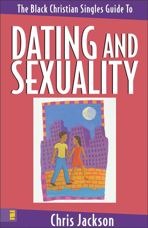 Black Christian Singles Guide To Dating and Sexuality