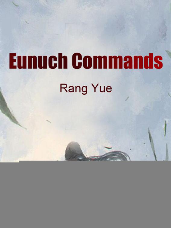 Eunuch Commands, Volume 4