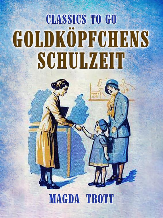 Goldköpfchens Schulzeit, Classics To Go