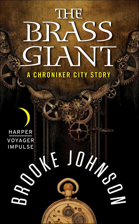 Brass Giant, The Chroniker City Stories
