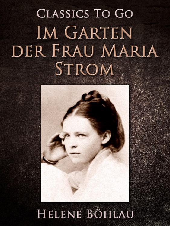 Im Garten der Frau Maria Strom, Classics To Go