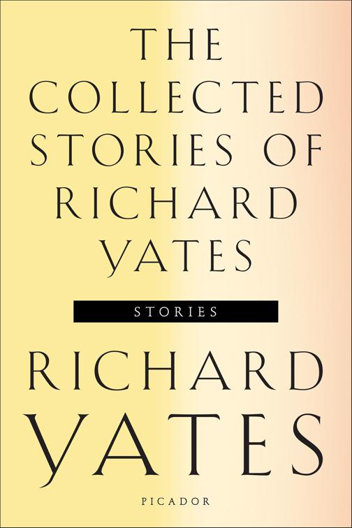 Collected Stories of Richard Yates