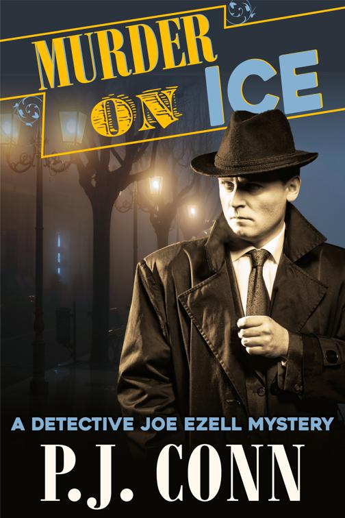 Murder On Ice (A Detective Joe Ezell Mystery, Book 3), A Detective Joe Ezell Mystery