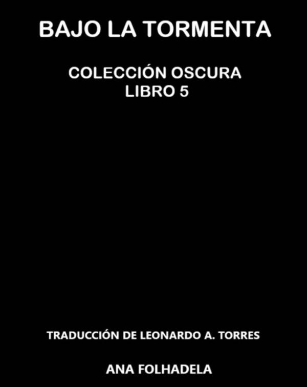 Bajo la Tormenta, Colección Oscura Libro 5
