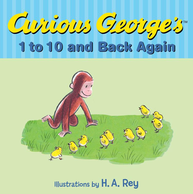 Curious George&#x27;s 1 to 10 and Back Again, Curious George