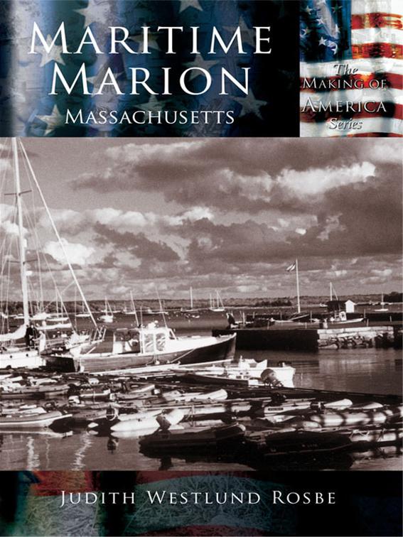 This image is the cover for the book Maritime Marion Massachusetts, Making of America