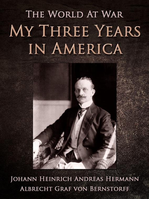 My Three Years in America, The World At War