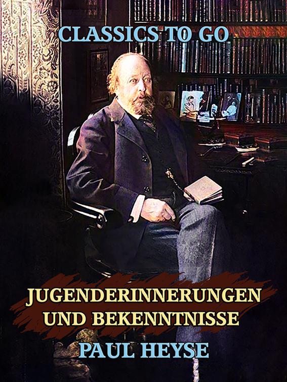 Jugenderinnerungen und Bekenntnisse, Classics To Go