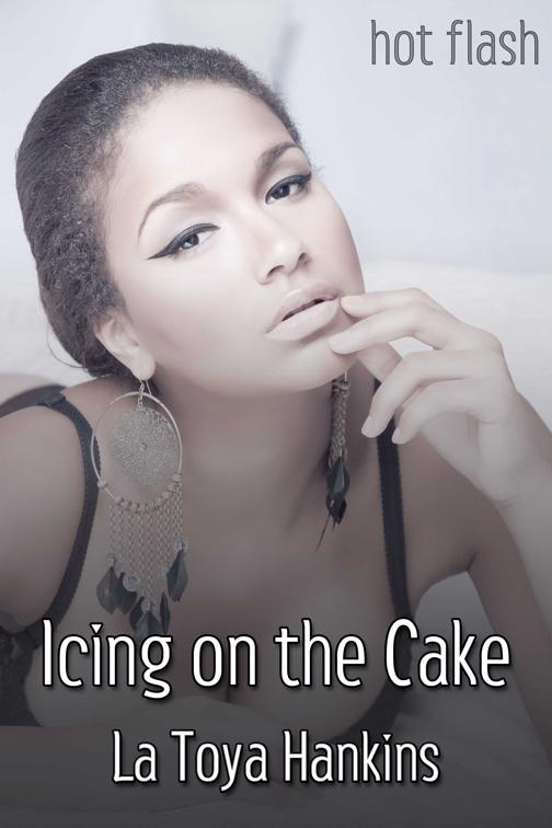 This image is the cover for the book Icing on the Cake, Hot Flash