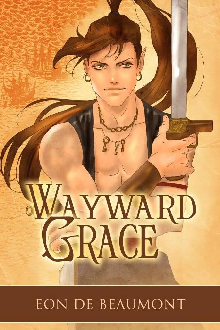 This image is the cover for the book Wayward Grace, Steamcraft and Sorcery