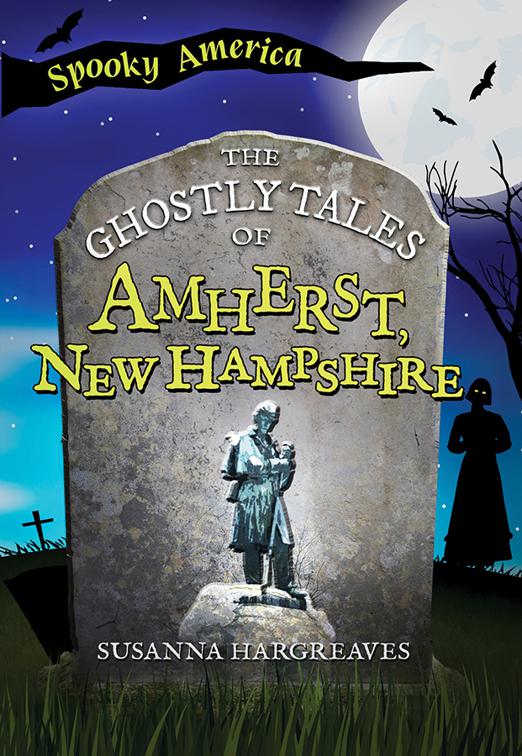 Ghostly Tales of Amherst, New Hampshire, Spooky America