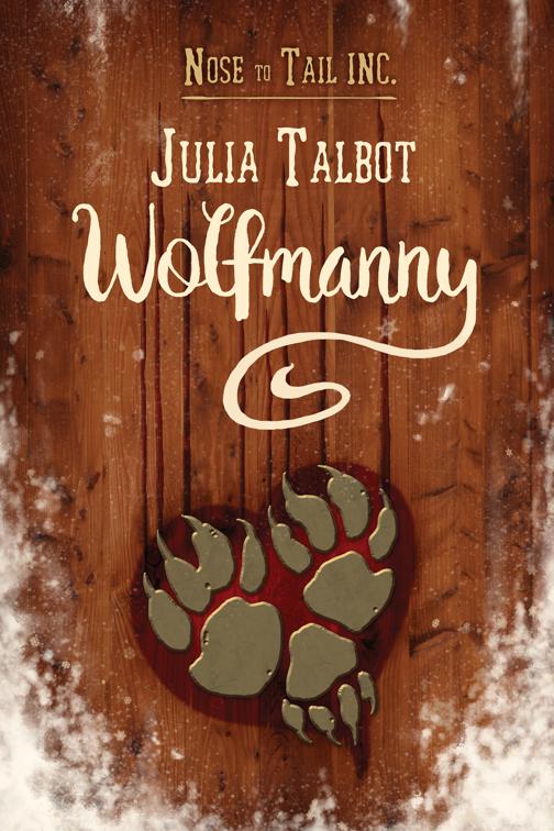 Wolfmanny, Nose to Tail Inc.