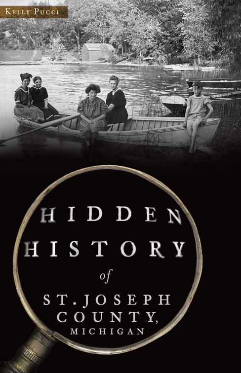Hidden History of St. Joseph County, Michigan, Hidden History