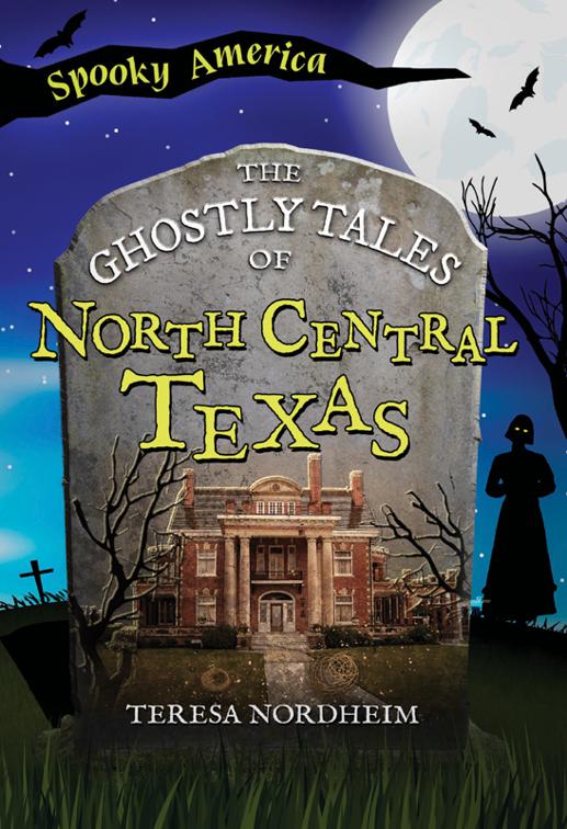 The Ghostly Tales of North Central Texas, Spooky America