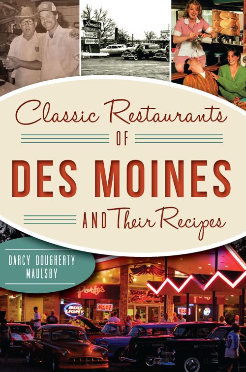 Classic Restaurants of Des Moines and Their Recipes, American Palate