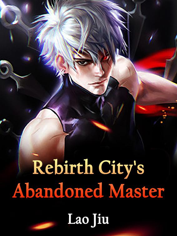 This image is the cover for the book Rebirth: City's Abandoned Master, Volume 2