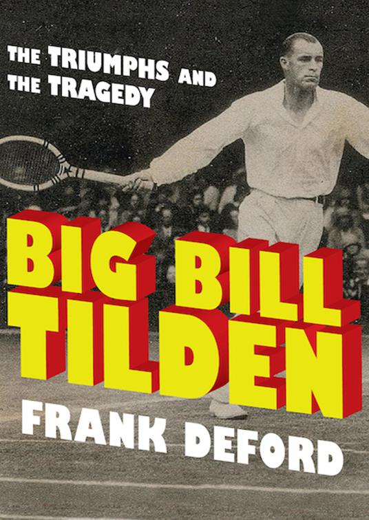 This image is the cover for the book Big Bill Tilden
