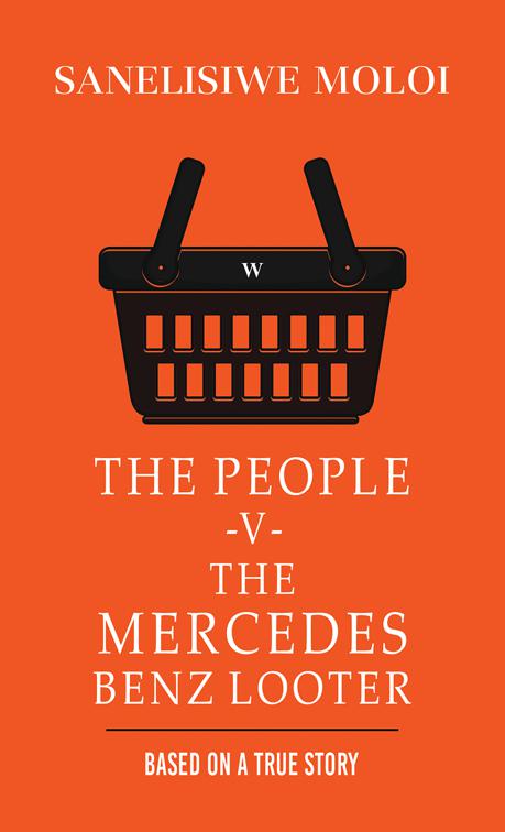 The People -V- The Mercedes Benz Looter