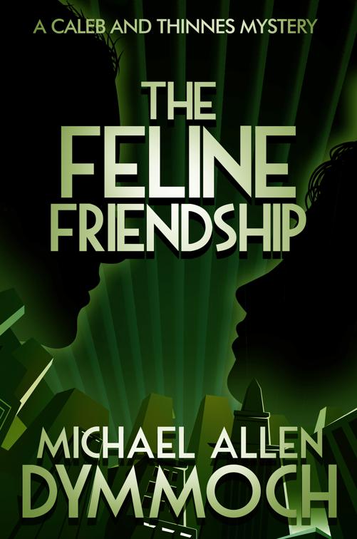 Feline Friendship, The Caleb and Thinnes Mysteries