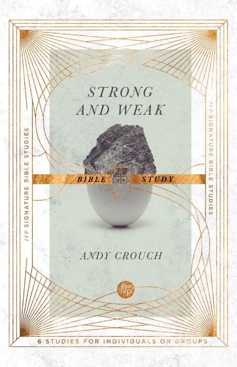 Strong and Weak Bible Study, IVP Signature Bible Studies