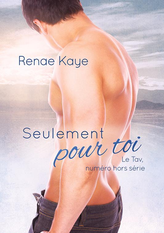 Seulement pour toi, Le Tav