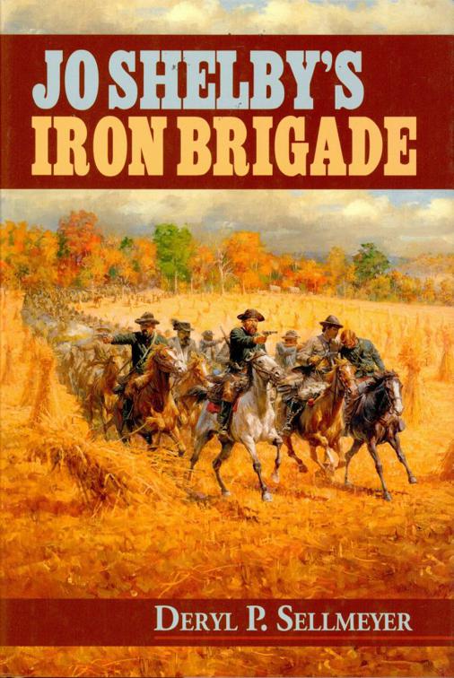 Jo Shelby&#x27;s Iron Brigade