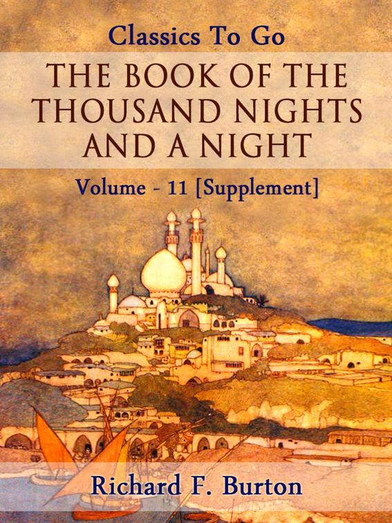 The Book of the Thousand Nights and a Night — Volume 11 [Supplement], Classics To Go