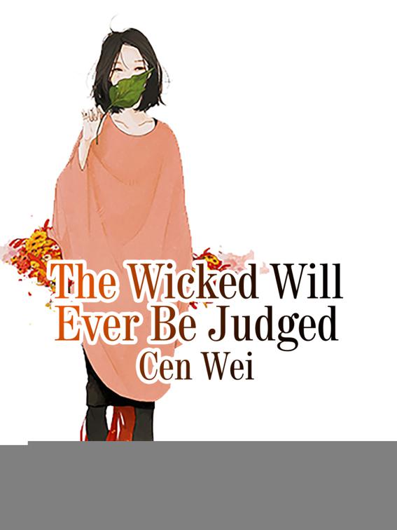 The Wicked Will Ever Be Judged, Volume 1