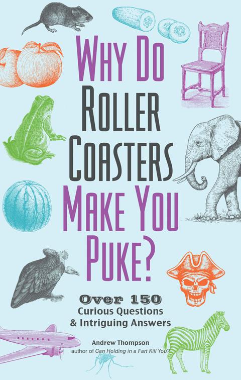 Why Do Roller Coasters Make You Puke?, Fascinating Bathroom Readers