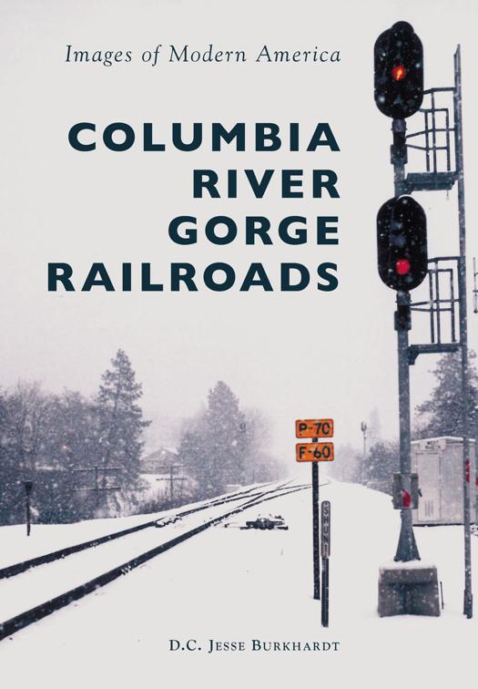 Columbia River Gorge Railroads, Images of Modern America