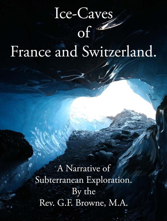 Ice-Caves of France and Switzerland