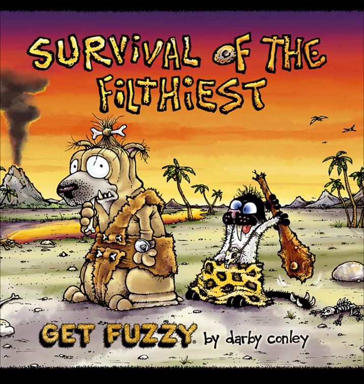Survival of the Filthiest, Get Fuzzy