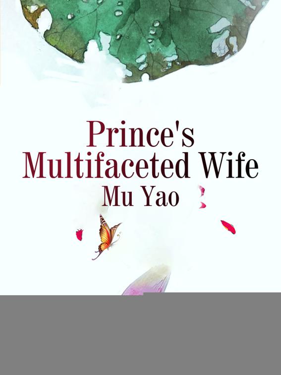 Prince&#x27;s Multifaceted Wife, Volume 3