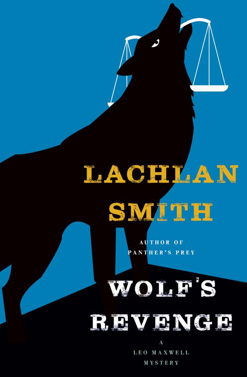 Wolf&#x27;s Revenge, The Leo Maxwell Mysteries