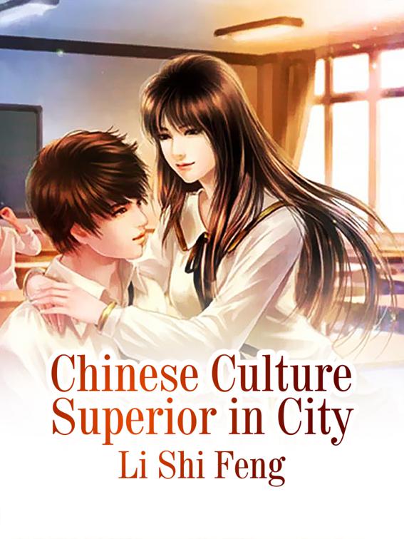 Chinese Culture Superior in City, Volume 4