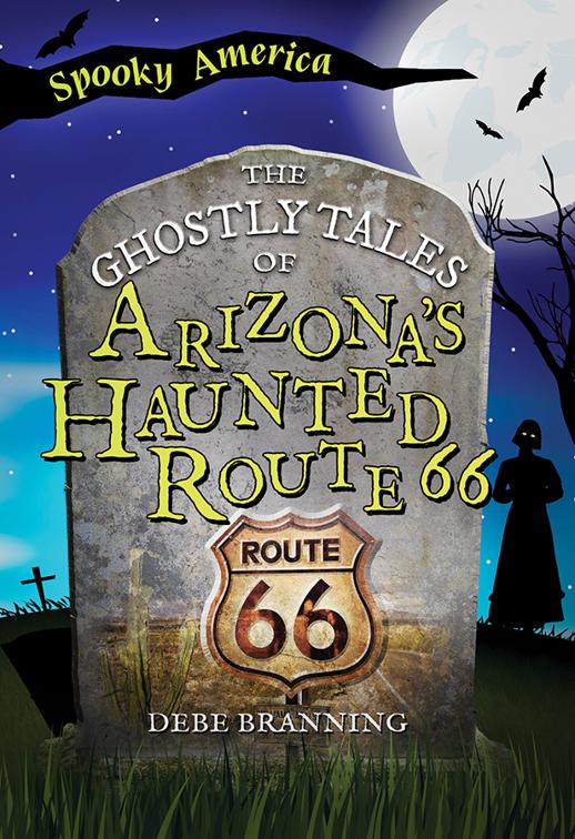 Ghostly Tales of Arizona&#x27;s Haunted Route 66, Spooky America