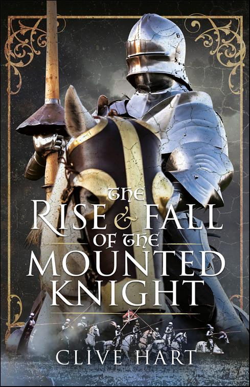Rise &amp; Fall of the Mounted Knight