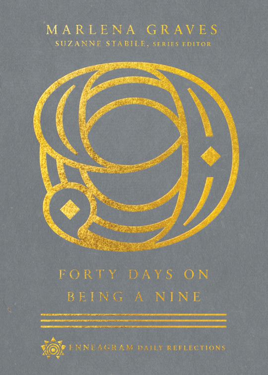 Forty Days on Being a Nine, Enneagram Daily Reflections