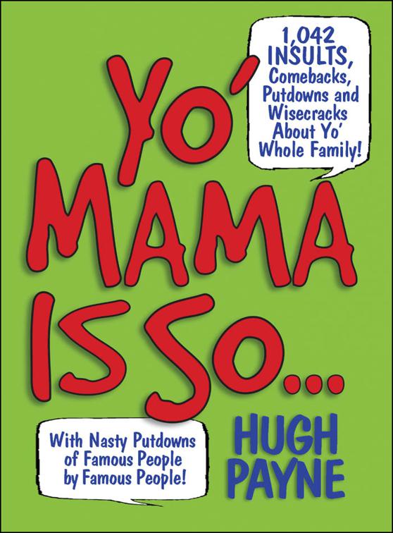 Yo&#x27; Mama Is So...