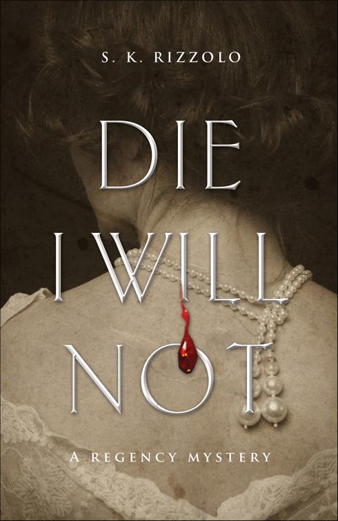 Die I Will Not, Regency Mysteries