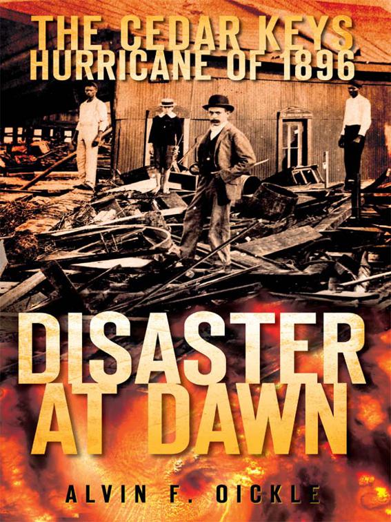 Cedar Keys Hurricane of 1896: Disaster at Dawn, Disaster