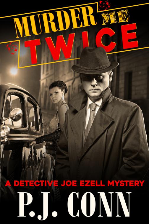 Murder Me Twice (A Detective Joe Ezell Mystery, Book 1), A Detective Joe Ezell Mystery