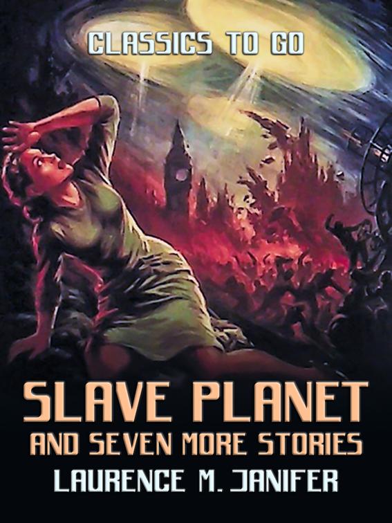 Slave Planet and seven more Stories, Classics To Go