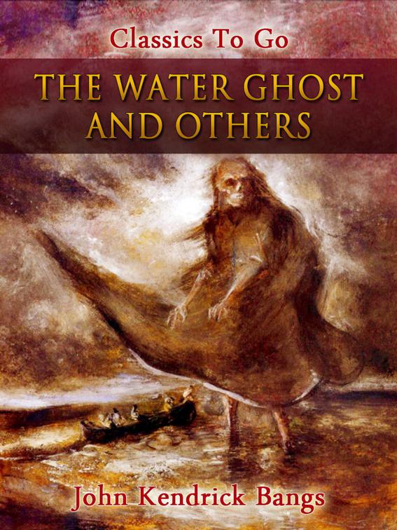 The Water Ghost and Others, Classics To Go
