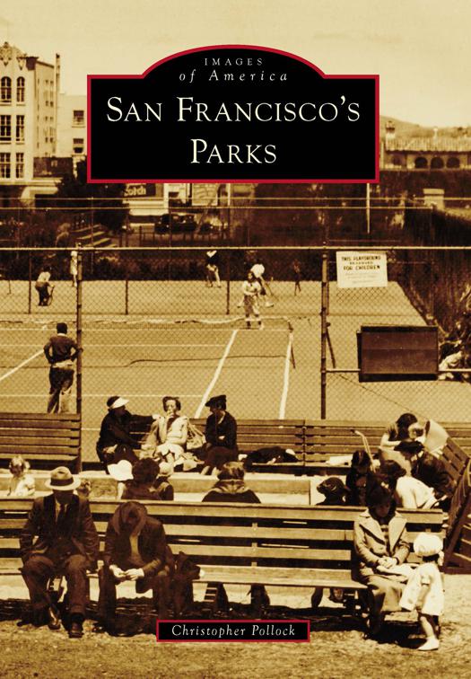 San Francisco&#x27;s Parks, Images of America