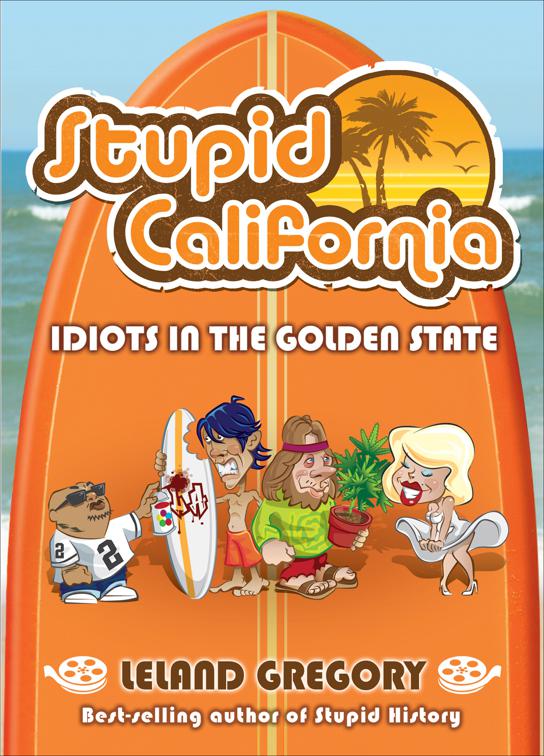 Stupid California, Stupid History