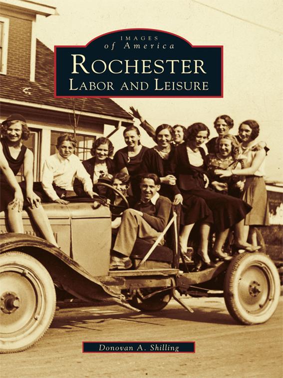 Rochester Labor and Leisure, Images of America